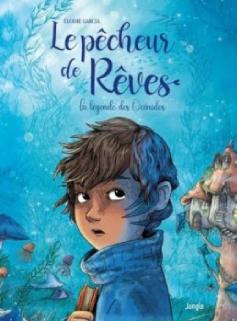 couverture livre Le pêcheur de rêve de Elodie Garcia - Prix du Livre Environnement 2024